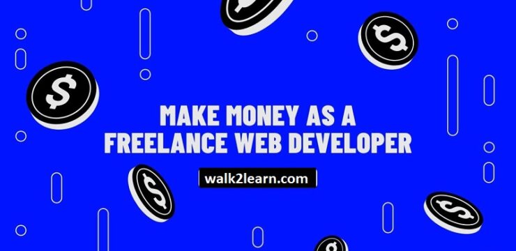 How to Earn Money from a Freelance Web Developer