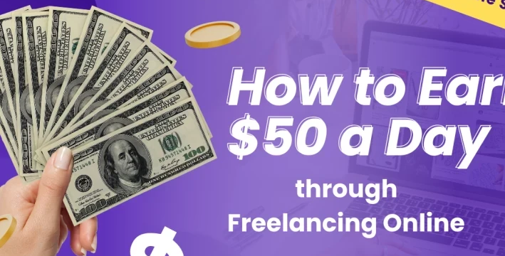 make 50 dollars daily from Freelancing easily